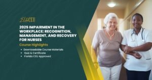 2025 Impairment in the Workplace: Recognition, Management, and Recovery for Nurses