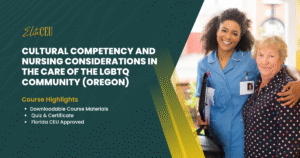 Cultural Competency and Nursing Considerations in the Care of the LGBTQ Community (Oregon)